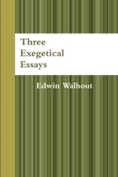 Three Exegetical Essays 1365238199 Book Cover