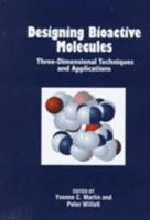 Designing Bioactive Molecules: Three-Dimensional Techniques and Applications (Computer Applications in Chemistry Collection) 0841234906 Book Cover