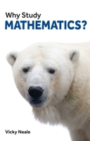 Why Study Mathematics? 191301911X Book Cover