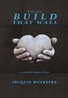 Nehemiah Build That Wall B0DVGDP7NG Book Cover