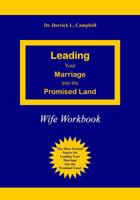 Leading Your Marriage Into the Promised Land 0980203945 Book Cover