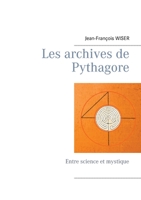 Les archives de Pythagore: Entre science et mystique 232218781X Book Cover