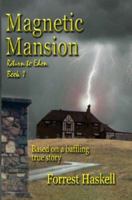 Magnetic Mansion 1929976453 Book Cover