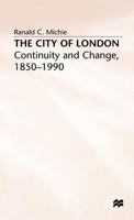 The City of London: Continuity and Change Since 1850 0333550250 Book Cover