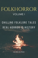 Folkhorror: Chilling folklore tales. Real horror is History. B0B4HHXN1G Book Cover