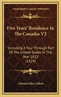 Five Years' Residence In The Canadas V2: Including A Tour Through Part Of The United States In The Year 1823 1164647679 Book Cover
