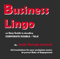 Business Lingo: An Easy Guide to Decoding Corporate Double-Talk 1425104738 Book Cover