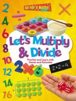 Let's Multiply & Divide: Practice and Learn with Games and Activitites (Go For It Maths! KS1) 1788560280 Book Cover