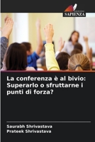 La conferenza è al bivio: Superarlo o sfruttarne i punti di forza? 6205273098 Book Cover