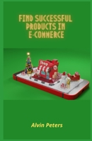 FIND SUCCESSFUL PRODUCTS IN E-COMMERCE B0BCRTGZ5P Book Cover