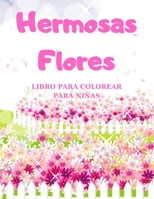 Hermosas Flores LIBRO PARA COLOREAR PARA NI�AS: Es el libro perfecto para ni�os, P�ginas para Colorear con Hermosas Flores. B08R96GD82 Book Cover