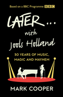 Later ... With Jools Holland: 30 Years of Music, Magic and Mayhem 0008424373 Book Cover