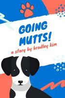 Going Mutts! 1987706064 Book Cover