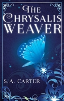 The Chrysalis Weaver (The Chrysalis Weaver Series) B0GWMJ46TB Book Cover