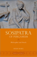 Sosipatra of Pergamum: Philosopher and Oracle 0197571239 Book Cover