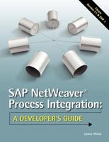 SAP NetWeaver(R) Process Integration: A Developer's Guide 0615473660 Book Cover