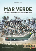 Mar Verde: The Portuguese Amphibious Assault on Conakry, 1970 (Africa@War) 1914377001 Book Cover