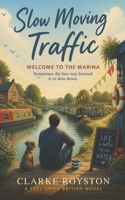 Slow Moving Traffic - Welcome to the Marina B0HB4XFFC8 Book Cover