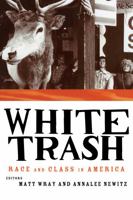 White Trash: Race and Class in America 0415916925 Book Cover
