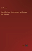 Archäologische Bemerkungen zu Claudian und Sinonius (German Edition) 3368510681 Book Cover