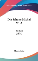 Die Schone Michal V1-3: Roman (1878) 1168492963 Book Cover