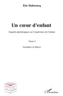 Un coeur d'enfant ?: Enquête généalogique sur l'expérience de l'enfant Tome 2 : Socialiser et libérer (Recherches Et Innovations) (French Edition) 2343121850 Book Cover