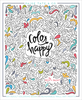 Color Happy: An Adult Coloring Book of Removable Wall Art Prints 1944515275 Book Cover
