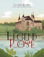 The Legend of the Rose 1543429815 Book Cover