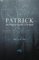 Patrick: The Pilgrim Apostle of Ireland 0060009020 Book Cover