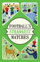Football's Strangest Matches (Strangest) 1861052928 Book Cover