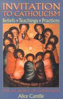 Invitation to Catholicism: Beliefs + Teaching + Practices 0879462272 Book Cover