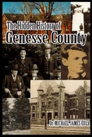 Hidden History of Genesse County B0FSKCXDHF Book Cover