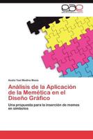 Análisis de la Aplicación de la Memética en el Diseño Gráfico 3844344675 Book Cover