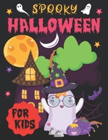 Spooky Halloween For Kids: A Fun Children Coloring book for Halloween | Collection of Fun, Original & Unique Halloween Coloring Pages For Toddlers, Preschoolers and Elementary School ! B09BSW35Q4 Book Cover