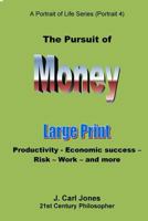 The Pursuit of Money [Large Print]: Productivity - Economic Success - Risk - Work - And More 1517329558 Book Cover
