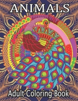 ANIMALS Adult Coloring Book: Stress Relief Adult Coloring Book Featuring Animals Coloring Books for Adults Relaxation B08X6DRQJV Book Cover