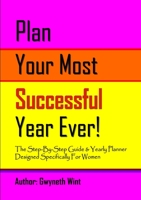 Plan Your Most Successful Year Ever 1470947706 Book Cover