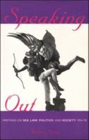 Speaking Out: Writings on Sex, Law, Politics, and Society 1954-1995 (Lesbian and Gay Studies) 0304333441 Book Cover