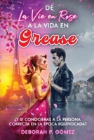 De La vie en Rose a la vida en Grease — Nueva edición extendida — enemies to lovers, small town, amigos de la infancia, musical, comedia romántica (Spanish Edition) B0F7H6DPCX Book Cover