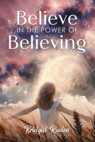 Believe In The Power of Believing B0CLYTXR1N Book Cover