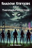 Shadow Strykers: The Urban Protectors B0G22HVCLL Book Cover