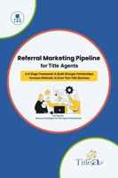 Referral Marketing Pipeline for Title Agents B0G1K8K9BF Book Cover
