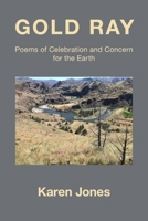 Gold Ray: Poems of Celebration and Concern for the Earth 1639803912 Book Cover
