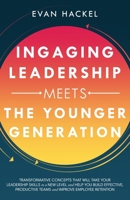 Ingaging Leadership : Meets the Younger Generations 1628657243 Book Cover