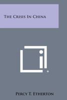 Crisis in China (American Imperialism : Viewpoints of United States Foreign Policy 1898-1941) 1258792397 Book Cover