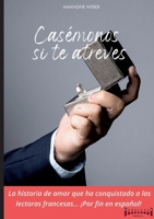 Casémonos si te atreves: Comedia romántica llena de pasión, humor y un matrimonio inesperado (Spanish Edition) 2387181204 Book Cover