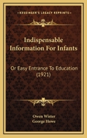 Indispensable Information for Infants; 1377348776 Book Cover