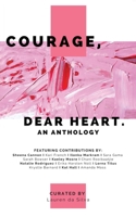 Courage, Dear Heart: An Anthology 1736767534 Book Cover