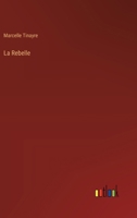 La Rebelle 1021347922 Book Cover