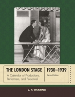 The London Stage 1930-1939: A Calendar of Productions, Performers, and Personnel 0810893037 Book Cover